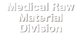Medical Raw Material Division